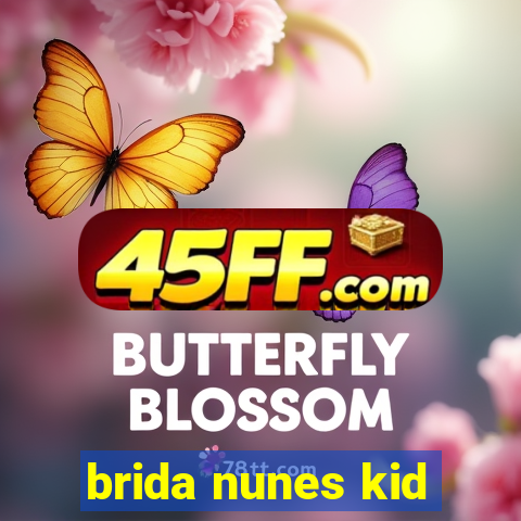 brida nunes kid